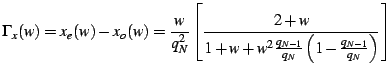 $\displaystyle \Gamma_{x}(w)=x_{e}(w)-x_{o}(w)=\frac{w}{q_{N}^{2}}\left[\frac{2+w}{1+w+w^{2}\frac{q_{N-1}}{q_{N}}\left(1-\frac{q_{N-1}}{q_{N}}\right)}\right]$