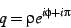 \begin{displaymath}
q=\rho e^{i\phi+i\pi}
\end{displaymath}